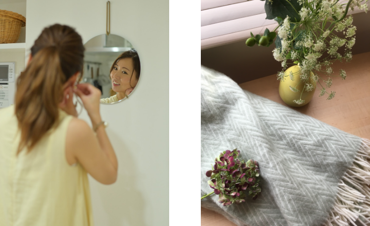 季節を愛で、花やグリーンを欠かさない暮らしがしたいこと
手触りや肌触りが大切で、
色使いが優しいものが好きなこと
